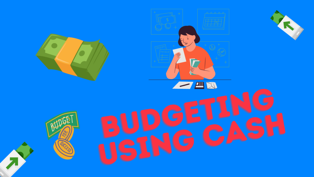 Save Money: Budgeting using cash